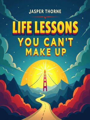 cover image of Life Lessons You Can't Make Up